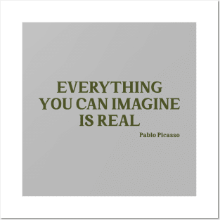 Everything you can imagine is real, green Posters and Art
